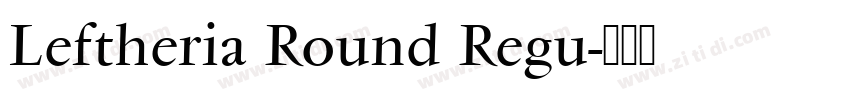 Leftheria Round Regu字体转换